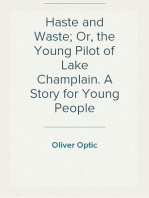 Haste and Waste; Or, the Young Pilot of Lake Champlain. A Story for Young People