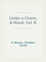 Under a Charm, A Novel, Vol. III