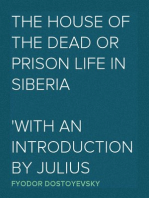 The House of the Dead or Prison Life in Siberia
with an introduction by Julius Bramont