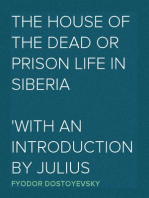 The House of the Dead or Prison Life in Siberia
with an introduction by Julius Bramont