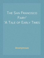 The San Francisco Fairy
A Tale of Early Times
