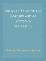Wilson's Tales of the Borders and of Scotland
Volume 16