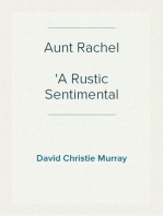 Aunt Rachel
A Rustic Sentimental Comedy