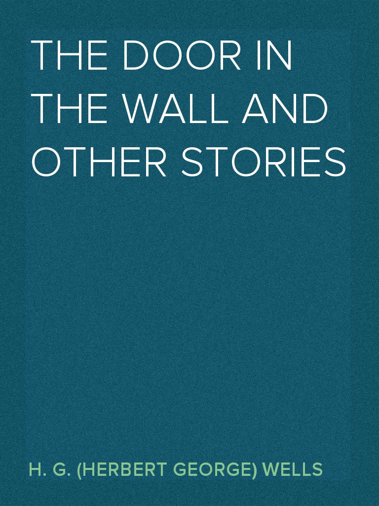 The Door In The Wall And Other Stories By H G Herbert George