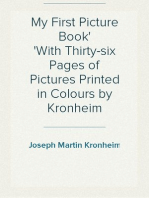 My First Picture Book
With Thirty-six Pages of Pictures Printed in Colours by Kronheim