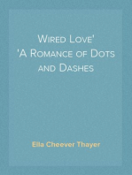 Wired Love
A Romance of Dots and Dashes