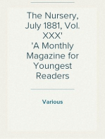 The Nursery, July 1881, Vol. XXX
A Monthly Magazine for Youngest Readers