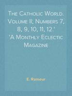 The Catholic World. Volume II; Numbers 7, 8, 9, 10, 11, 12.
A Monthly Eclectic Magazine