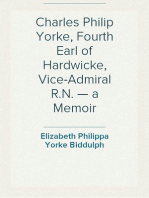 Charles Philip Yorke, Fourth Earl of Hardwicke, Vice-Admiral R.N. — a Memoir