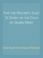 For the Master's Sake
A Story of the Days of Queen Mary