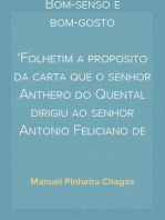 Bom-senso e bom-gosto
Folhetim a proposito da carta que o senhor Anthero do Quental dirigiu ao senhor Antonio Feliciano de Castilho