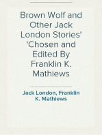 Brown Wolf and Other Jack London Stories
Chosen and Edited By Franklin K. Mathiews