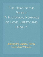The Hero of the People
A Historical Romance of Love, Liberty and Loyalty