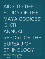 Aids to the Study of the Maya Codices
Sixth Annual Report of the Bureau of Ethnology to the
Secretary of the Smithsonian Institution, 1884-85,
Government Printing Office, Washington, 1888, pages 253-372