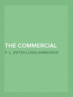 The Commercial Products of the Vegetable Kingdom
Considered in Their Various Uses to Man and in Their Relation to the Arts and Manufactures; Forming a Practical Treatise & Handbook of Reference for the Colonist, Manufacturer, Merchant, and Consumer, on the Cultivation, Preparation for Shipment, and Commercial Value, &c. of the Various Substances Obtained From Trees and Plants, Entering into the Husbandry of Tropical and Sub-tropical Regions, &c.