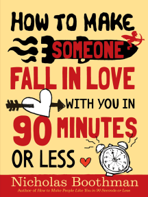 How To Make Someone Fall In Love With You In 90 Minutes Or Less By Nicholas Boothman Ebook
