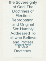 Free and Impartial Thoughts, on the Sovereignty of God, The Doctrines of Election, Reprobation, and Original Sin: Humbly Addressed To all who Believe and Profess those Doctrines.