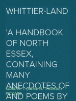 Whittier-land
A Handbook of North Essex, Containing Many Anecdotes of and Poems by John Greenleaf Whittier Never Before Collected.