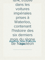 Manuscrit de 1814, trouvé dans les voitures impériales prises à Waterloo, contenant l'histoire des six derniers mois du règne de Napoléon