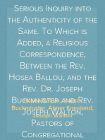 A Series of Letters, in Defence of Divine Revelation
In Reply to Rev. Abner Kneeland's Serious Inquiry into the Authenticity of the Same. To Which is Added, a Religious Correspondence, Between the Rev. Hosea Ballou, and the Rev. Dr. Joseph Buckminster and Rev. Joseph Walton, Pastors of Congregational Churches in Portsmouth, N. H.