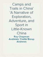 Camps and Trails in China
A Narrative of Exploration, Adventure, and Sport in Little-Known China