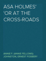 Asa Holmes
or At the Cross-Roads