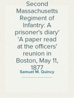 History of the Second Massachusetts Regiment of Infantry: A prisoner's diary
A paper read at the officers' reunion in Boston, May 11, 1877