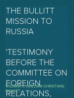 The Bullitt Mission to Russia
Testimony before the Committee on Foreign Relations, United States Senate, of William C. Bullitt