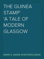 The Guinea Stamp
A Tale of Modern Glasgow