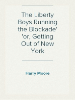 The Liberty Boys Running the Blockade
or, Getting Out of New York