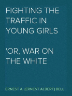 Fighting the Traffic in Young Girls
or, War on the White Slave Trade