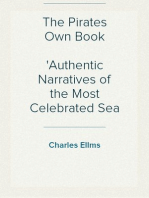 The Pirates Own Book
Authentic Narratives of the Most Celebrated Sea Robbers