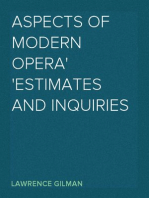 Aspects of Modern Opera
Estimates and Inquiries