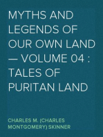 Myths and Legends of Our Own Land — Volume 04 : Tales of Puritan Land