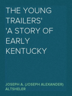 The Young Trailers
A Story of Early Kentucky