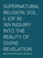 Supernatural Religion, Vol. II. (of III)
An Inquiry into the Reality of Divine Revelation