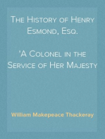 The History of Henry Esmond, Esq.
A Colonel in the Service of Her Majesty Queen Anne