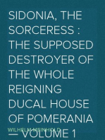 Sidonia, the Sorceress : the Supposed Destroyer of the Whole Reigning Ducal House of Pomerania — Volume 1