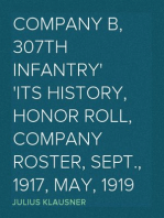 Company B, 307th Infantry
Its history, honor roll, company roster, Sept., 1917, May, 1919