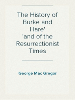 The History of Burke and Hare
and of the Resurrectionist Times