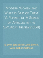 Modern Women and What is Said of Them
A Reprint of A Series of Articles in the Saturday Review (1868)