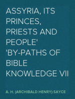 Assyria, Its Princes, Priests and People
By-Paths of Bible Knowledge VII