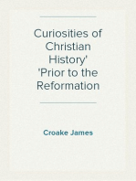 Curiosities of Christian History
Prior to the Reformation