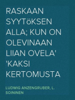 Raskaan syytöksen alla; Kun on olevinaan liian ovela
Kaksi kertomusta