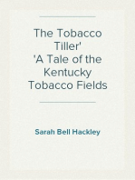 The Tobacco Tiller
A Tale of the Kentucky Tobacco Fields