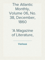 The Atlantic Monthly, Volume 06, No. 38, December, 1860
A Magazine of Literature, Art, and Politics
