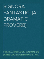 Signora Fantastici (A Dramatic Proverb)