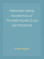 Heinosen perhe huvimatkalla
Huvinäytelmä 2:ssa näytöksessä