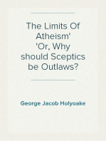 The Limits Of Atheism
Or, Why should Sceptics be Outlaws?