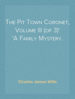 The Pit Town Coronet, Volume III (of 3)
A Family Mystery.